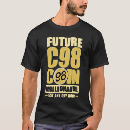 Framtida C98 Coin Millionaire - nästan vilken dag T Shirt