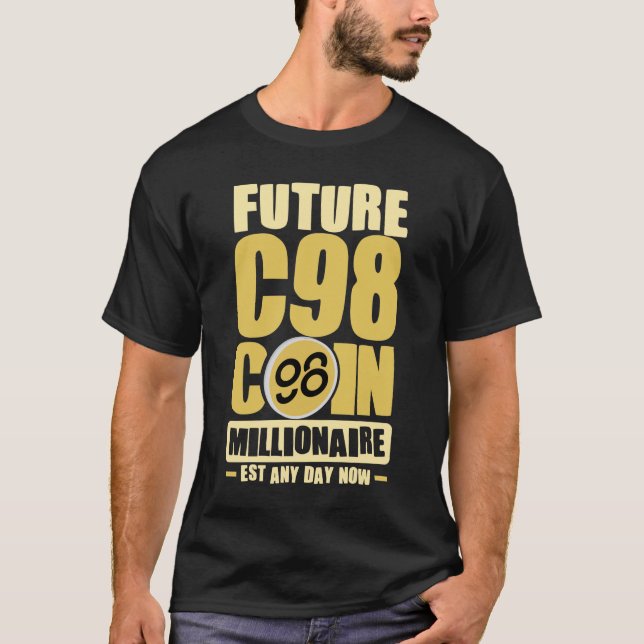 Framtida C98 Coin Millionaire - nästan vilken dag  T Shirt (Framsida)