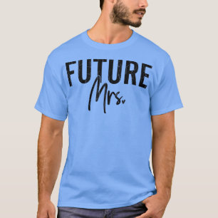 Framtida fru rolig brud fru bröllop gift Brud- T Shirt