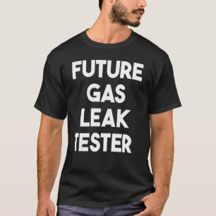 Framtida gasläcktester t shirt