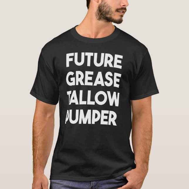 Framtida grease Tallow Pumper T Shirt (Framsida)