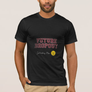 Framtida Hopplös Elev - Skämtar Bara, Mamma Rolig T Shirt