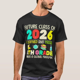 Framtida klass av 2026 i Överlevt passerat 8:e Kla T Shirt