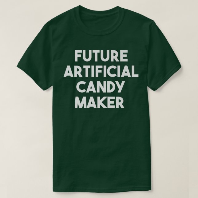 Framtida konstgjord Candy Maker753 T Shirt (Design framsida)