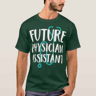 Framtida läkarassistent - Shirt Gift for future P T