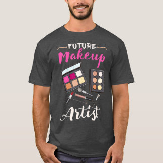 Framtida makeup-konstnär som ger makeup-konstnär t shirt