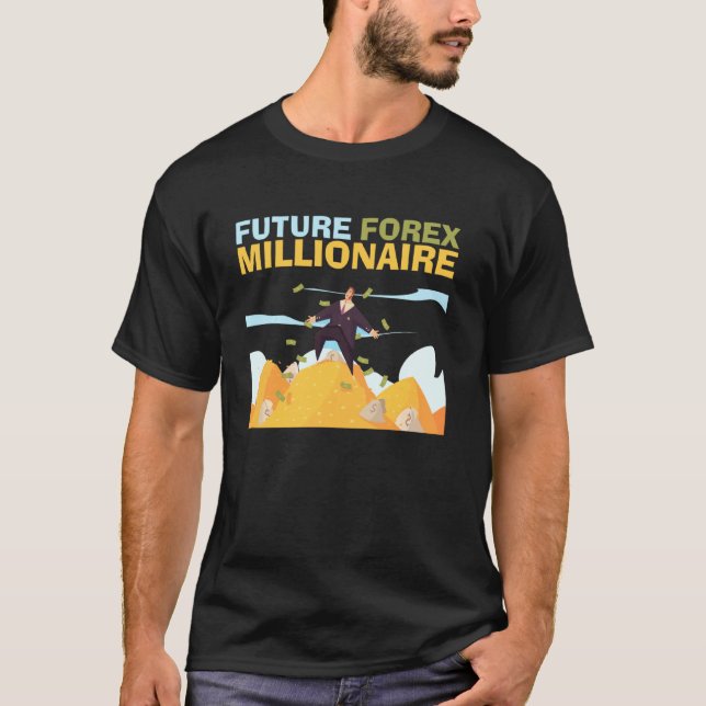 Framtida marknadschablo för Forex Millionaire-hand T Shirt (Framsida)
