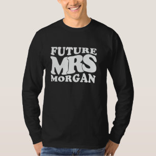 Framtida Mrs. Morgan Möhippa Bröllopsdusch T Shirt