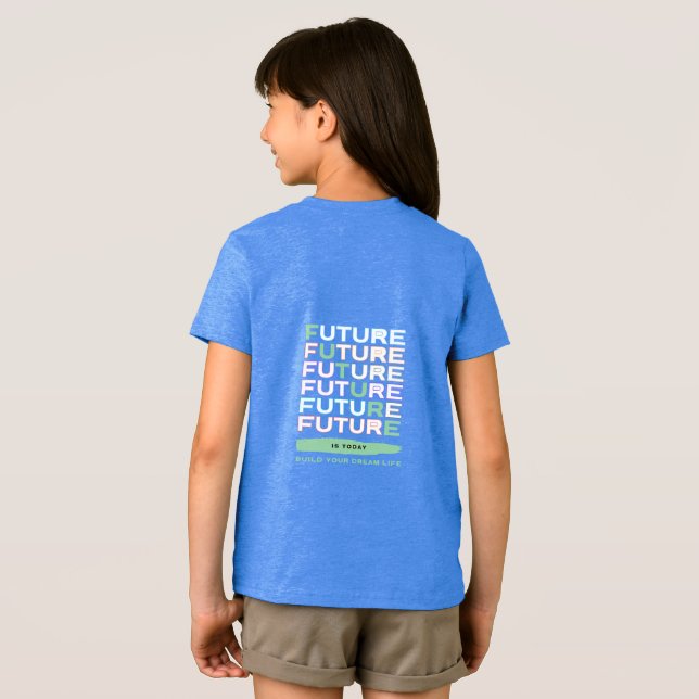 Framtiden Är Idag Bygg Ditt Drömliv T-Shirt (Baksida Full)
