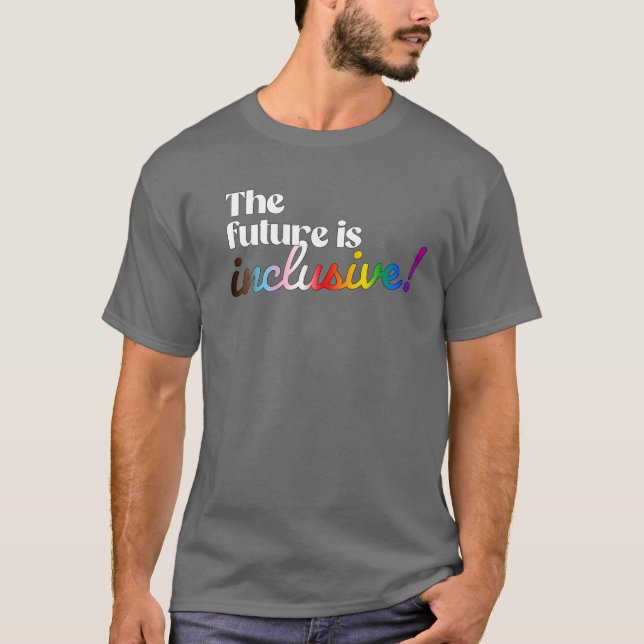 Framtiden är inkluderande t shirt (Framsida)