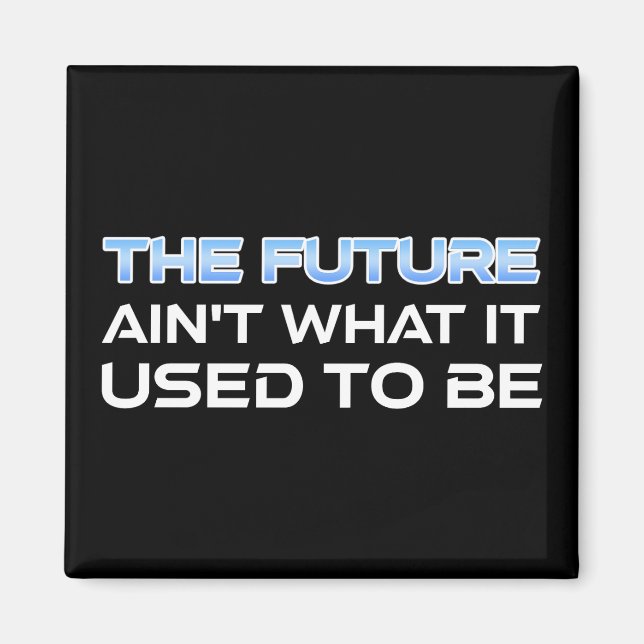 Framtiden är inte vad den brukade vara magnet (Framsidan)