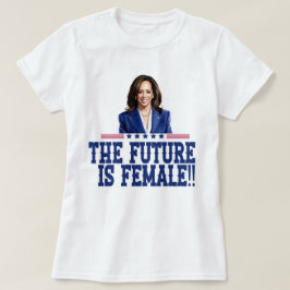 Framtiden är kvinnlig Kamala Harris T Shirt