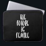 Framtiden är kvinnlig svart laptop sleeve<br><div class="desc">Framtiden är kvinnlig: ett starkt feministiskt positivt budskap.</div>