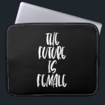 Framtiden är kvinnlig svart laptop sleeve<br><div class="desc">Framtiden är kvinnlig: ett starkt feministiskt positivt budskap.</div>