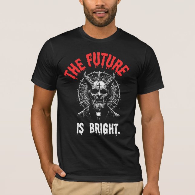 Framtiden är ljus - Mörk Gothic Sarcasm T Shirt (Framsida)