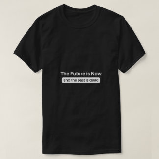 Framtiden är nu t shirt