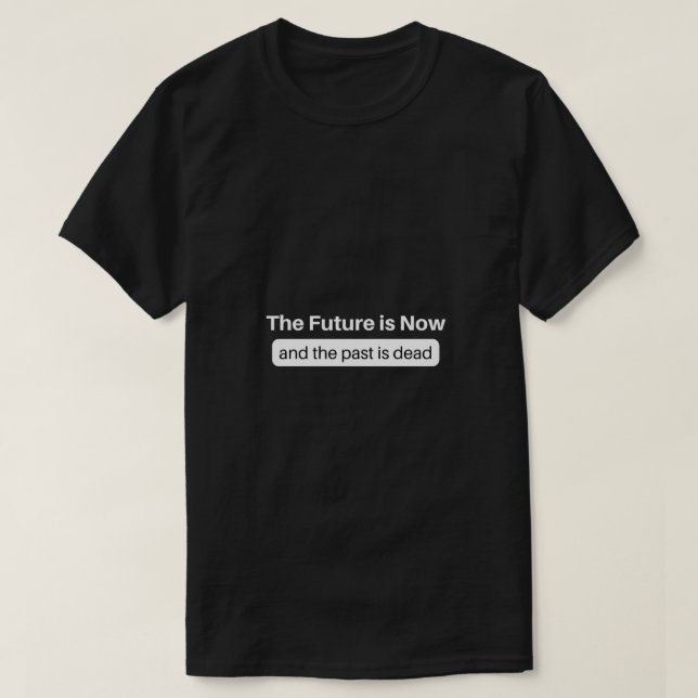 Framtiden är nu t shirt (Design framsida)
