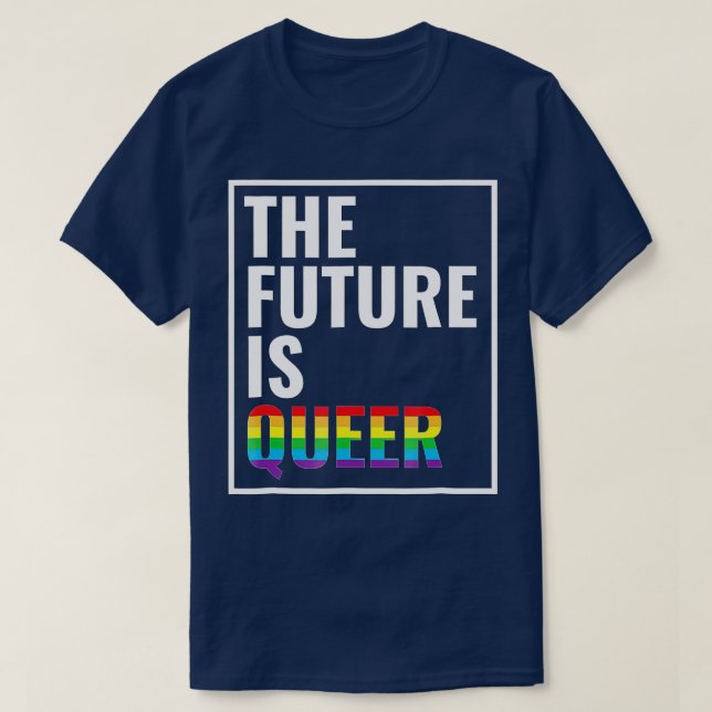 Framtiden är Queer Gay pride LGB-gåva T Shirt (Design framsida)
