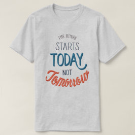 Framtiden börjar i dag t shirt