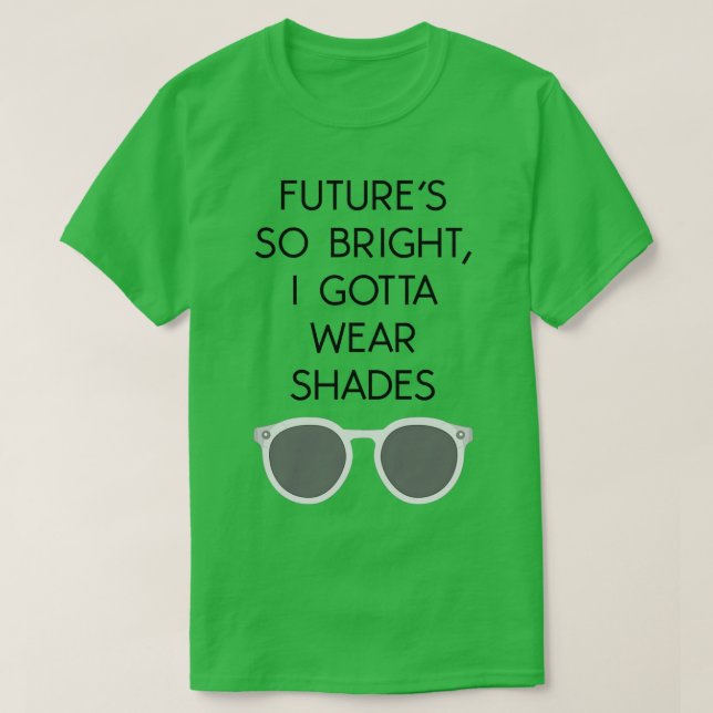 FRAMTIDEN SÅ KORT ATT JAG FÅR BÄRA SHADES TEE (Design framsida)
