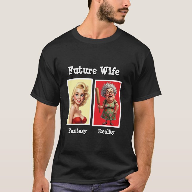 Framtidig Fru Verklighet Rolig Utskrift på Begäran T Shirt (Framsida)
