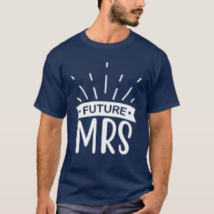 Framtidig Mrs Bröllopsfest Och Möhippa T Shirt