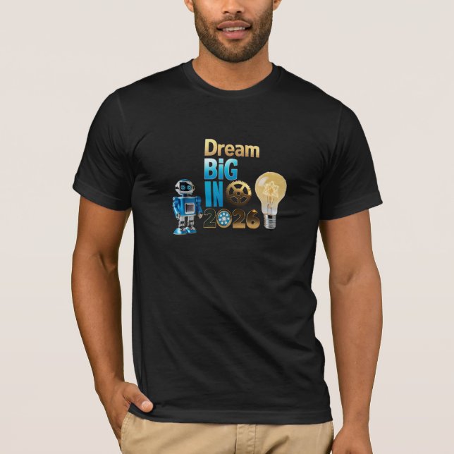 Framtidsrobot "Dröm stort 2026" Tech Bella+Canva T Shirt (Framsida)