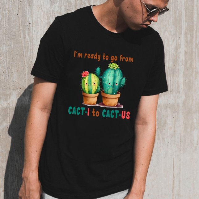 Från cact-i till cat-us, gullig Valentine T Shirt (Skapare uppladdad)