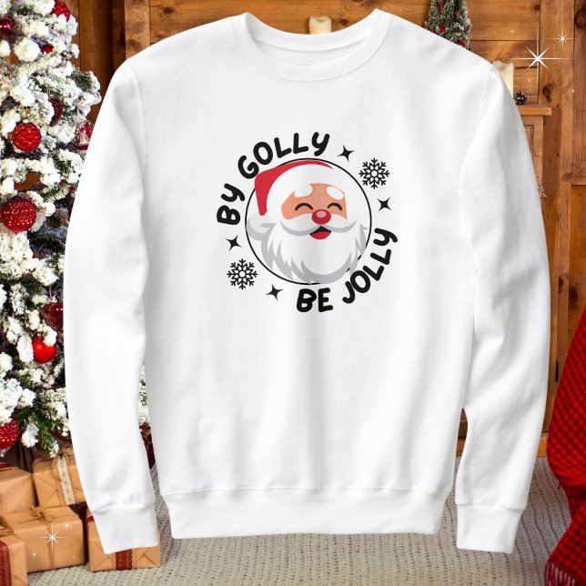 från Golly BE Jolly Santa Santa Comfy Sweatshirt T Shirt (Available in mens, womens, kids. Multiple colors, sizes & styles. Merry Christmas!)