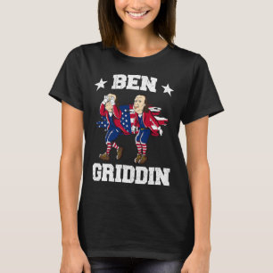 från juli Benjamin Franklin Griddy Ben Griddin 1 T Shirt