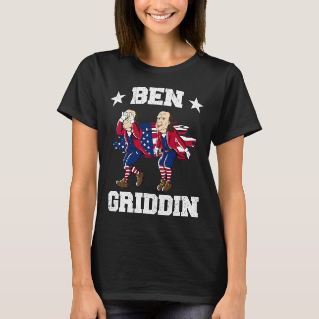 från juli Benjamin Franklin Griddy Ben Griddin 1 T Shirt (Framsida)