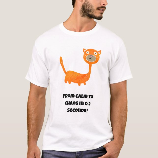 Från Lugn till kaos i 0,2 sekunder! Funny katt T Shirt (Framsida)