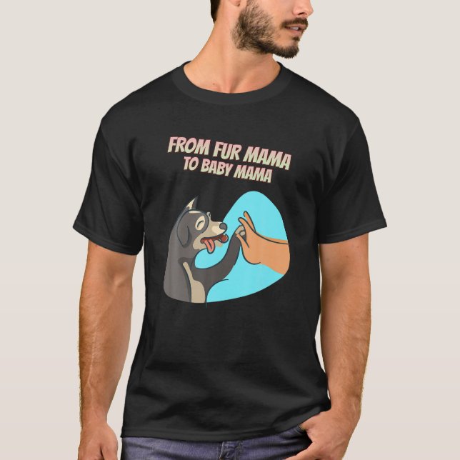Från Päls Mamma till Baby Mamma är humant T Shirt (Framsida)