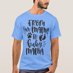 Från Päls Mamma till Baby Mamma: Lustigt gåva för T Shirt