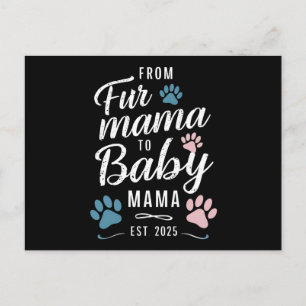Från pälsmamma till baby mamma Est 2025 hund kattm Vykort