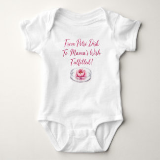 Från petriskål till mammas önskan uppfylld! t shirt