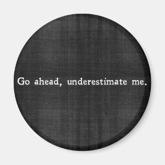 Från [RE]RAM: Fortsätt, underskatta mig. Magnet