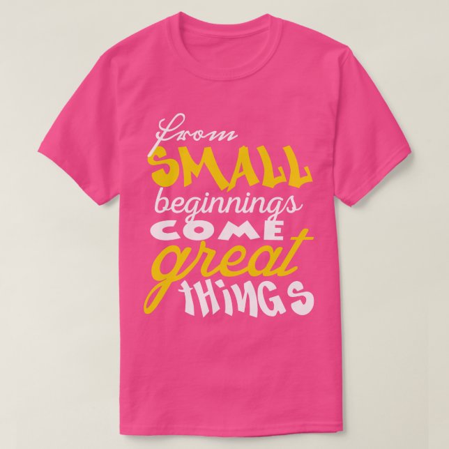 Från små begynnelser kom underbar sak 1 t shirt (Design framsida)