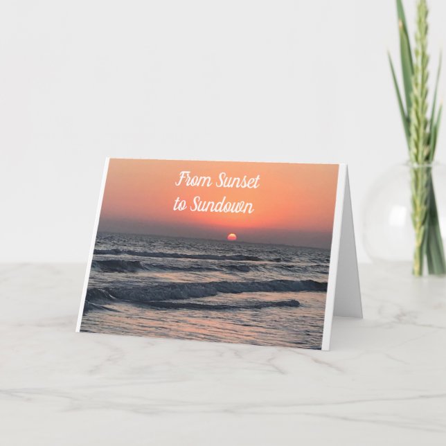 FRÅN SUNSET TILL SUNDOWN LYCKLIG *BIRTHDAY* CARD KORT (Framsida)
