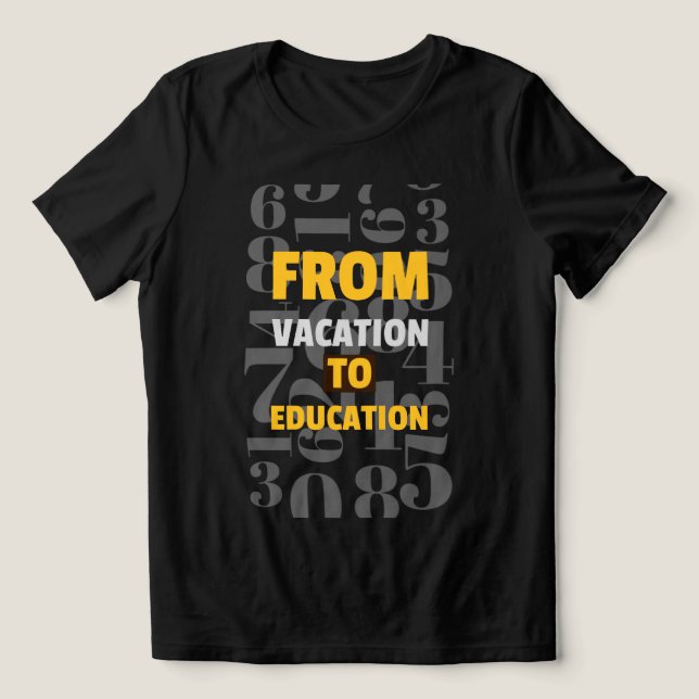 Från Vacacation till Education i början T Shirt (Design Framsida)
