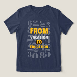 Från Vacacation till Education i början T Shirt