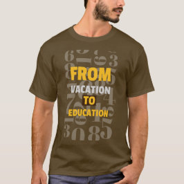 Från Vacacation till Education i början T Shirt