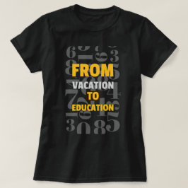 Från Vacacation till Education i början T Shirt
