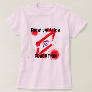 Från Vacation till Education School som börjar T Shirt