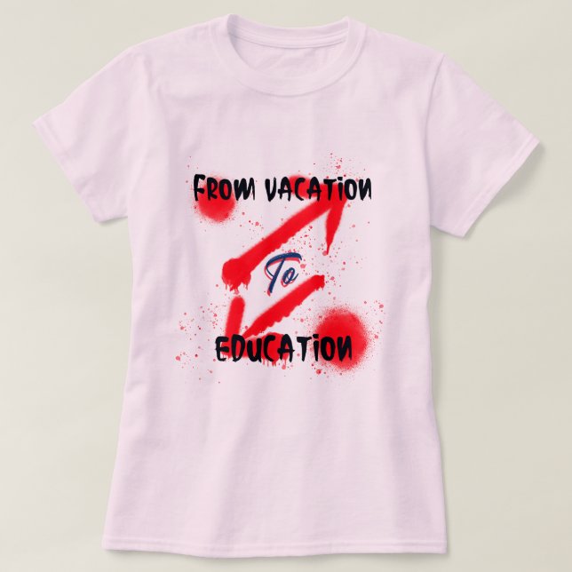 Från Vacation till Education School som börjar T Shirt (Design framsida)