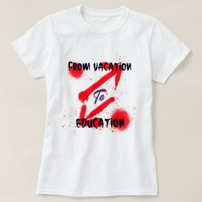 Från Vacation till Education School som börjar T Shirt (Design framsida)