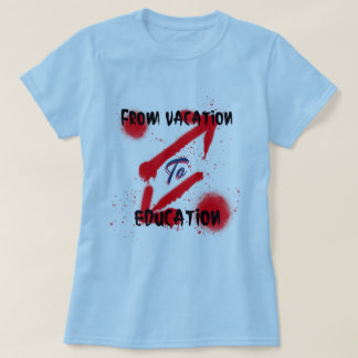 Från Vacation till Education School som börjar T Shirt