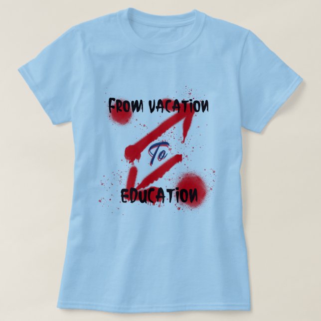 Från Vacation till Education School som börjar T Shirt (Design framsida)