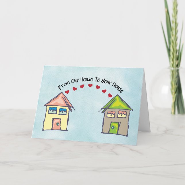Från vårt hus till ditt hus Sending Kärlek Kort (Framsida)