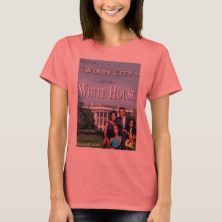 Från Windy City till WHITE HOUSE (dam) Tee Shirt